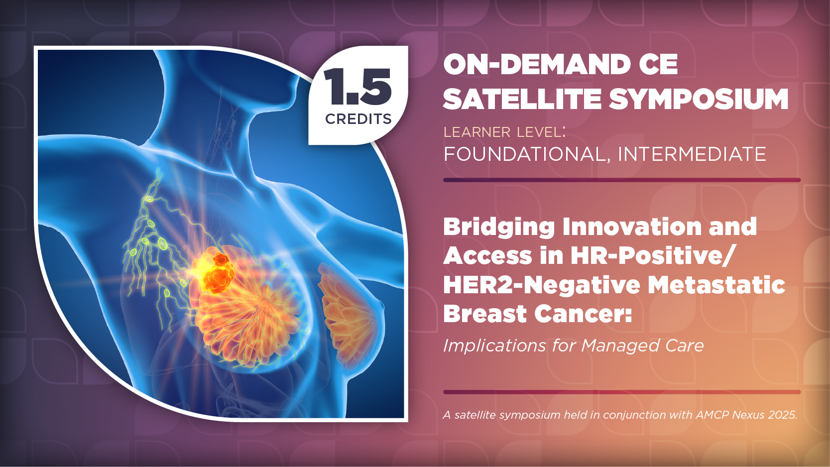 Bridging Innovation and Access in HR-Positive/HER2-Negative Metastatic Breast Cancer: Implications for Managed Care