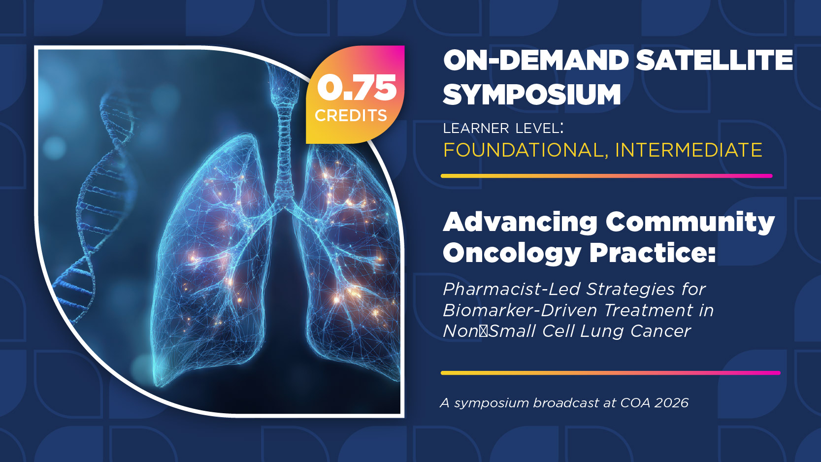 Advancing Community Oncology Practice: Pharmacist-Led Strategies for Biomarker-Driven Treatment in Non–Small Cell Lung Cancer