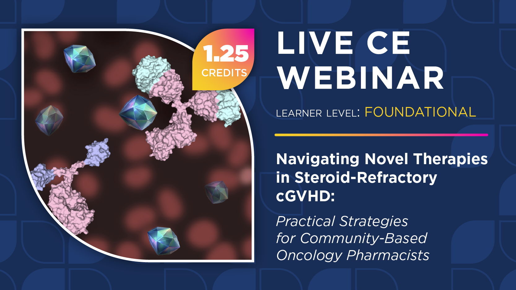 Navigating Novel Therapies in Steroid-Refractory cGVHD: Practical Strategies for Community-Based Oncology Pharmacists