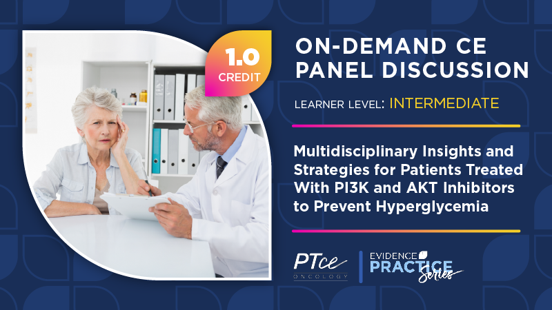Multidisciplinary Insights and Strategies for Patients Treated With PI3K and AKT Inhibitors to Prevent Hyperglycemia