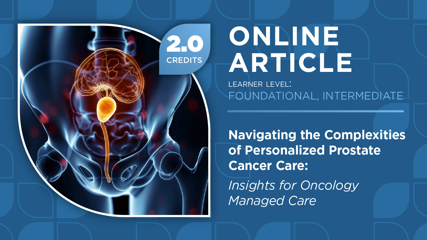 Navigating the Complexities of Personalized Prostate Cancer Care: Insights for Oncology Managed Care
