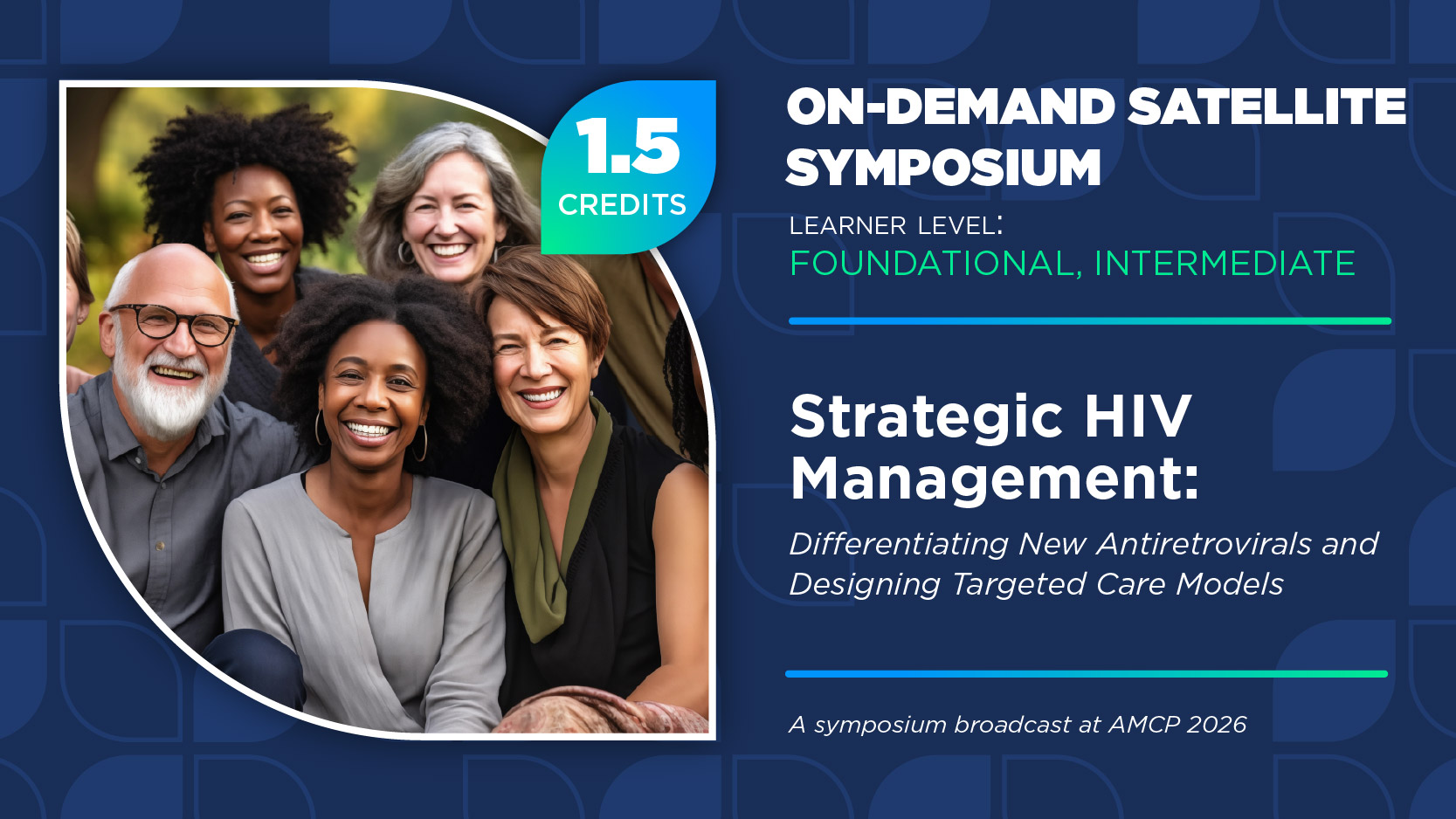Strategic HIV Management: Differentiating New Antiretrovirals and Designing Targeted Care Models