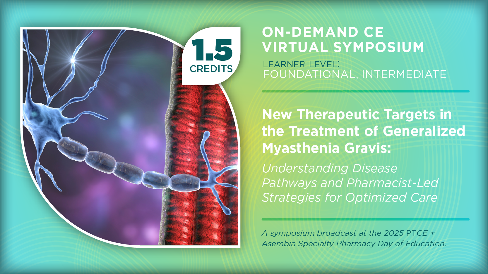 New Therapeutic Targets in the Treatment of Generalized Myasthenia Gravis: Understanding Disease Pathways and Pharmacist-Led Strategies for Optimized Care