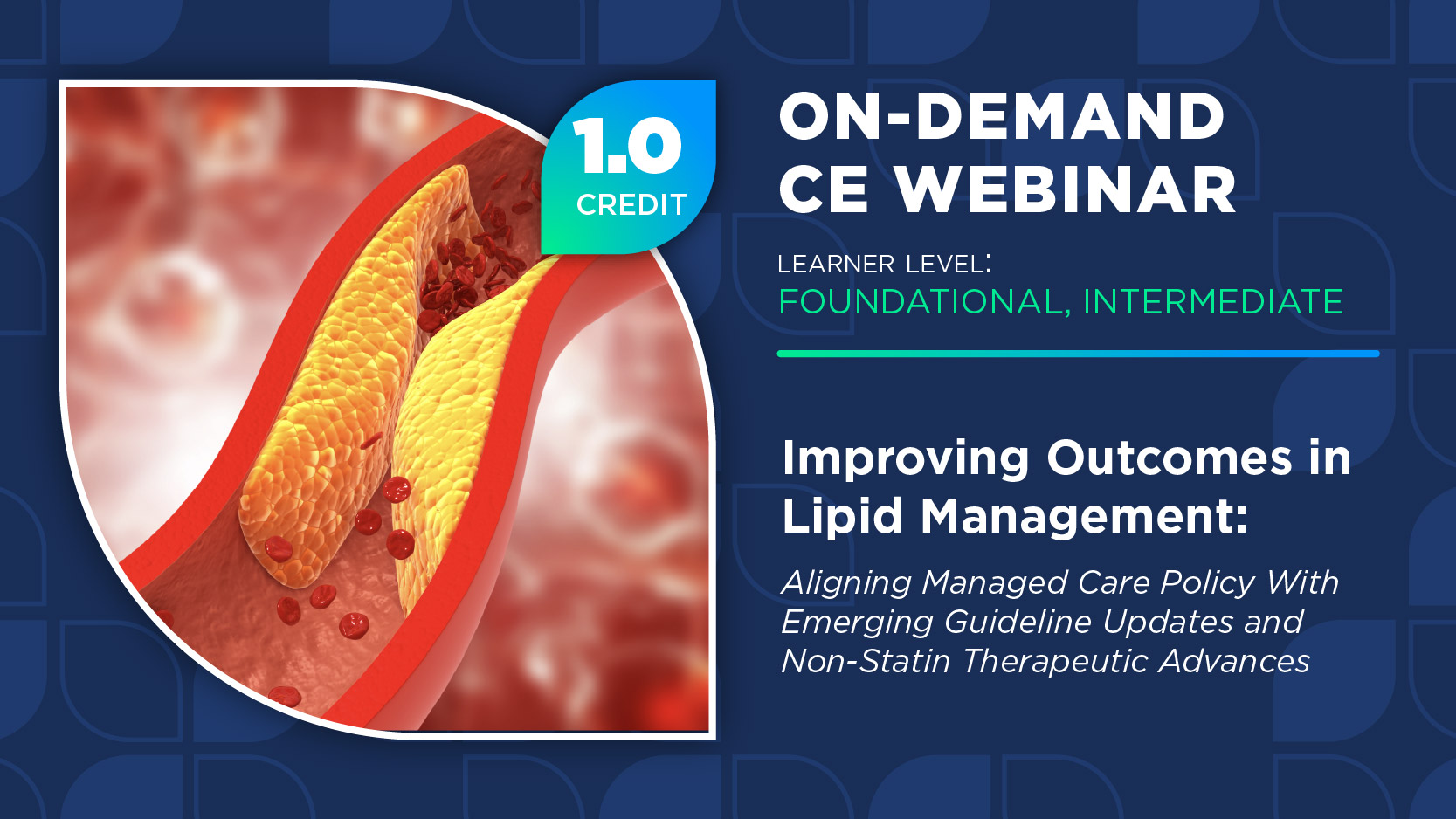 Improving Outcomes in Lipid Management: Aligning Managed Care Policy With Emerging Guideline Updates and Non-Statin Therapeutic Advances