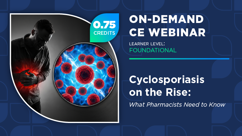 Cyclosporiasis on the Rise: What Pharmacists Need to Know