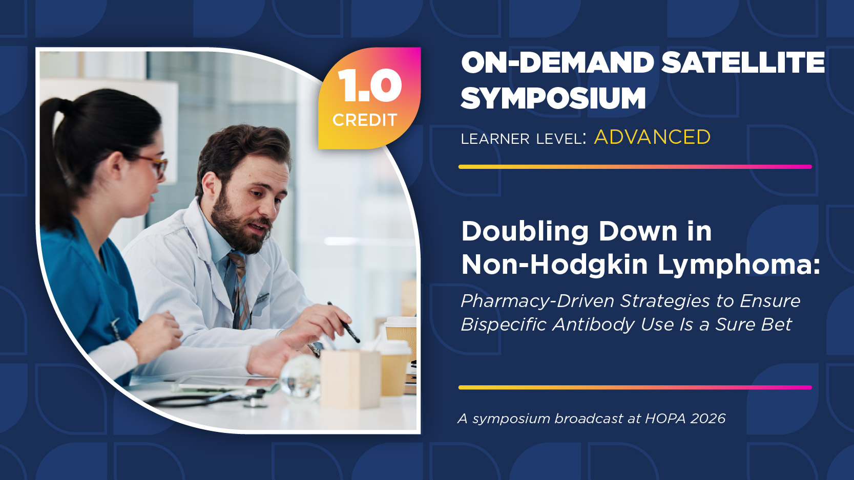 Doubling Down in Non-Hodgkin Lymphoma: Pharmacy-Driven Strategies to Ensure Bispecific Antibody Use Is a Sure Bet