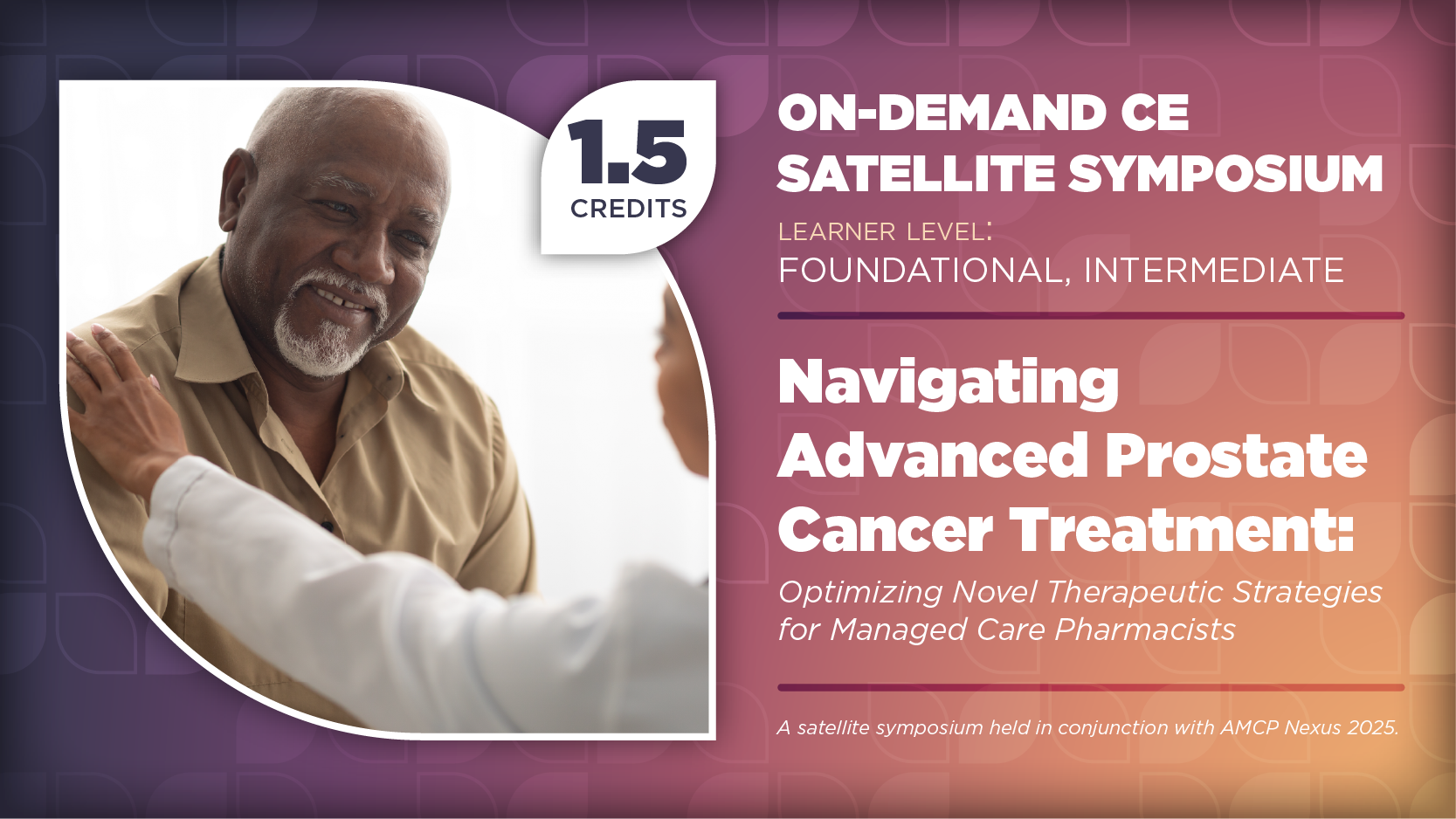 Navigating Advanced Prostate Cancer Treatment: Optimizing Novel Therapeutic Strategies for Managed Care Pharmacists