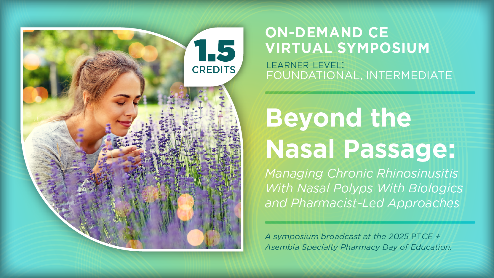 Beyond the Nasal Passage: Managing Chronic Rhinosinusitis With Nasal Polyps With Biologics and Pharmacist-Led Approaches