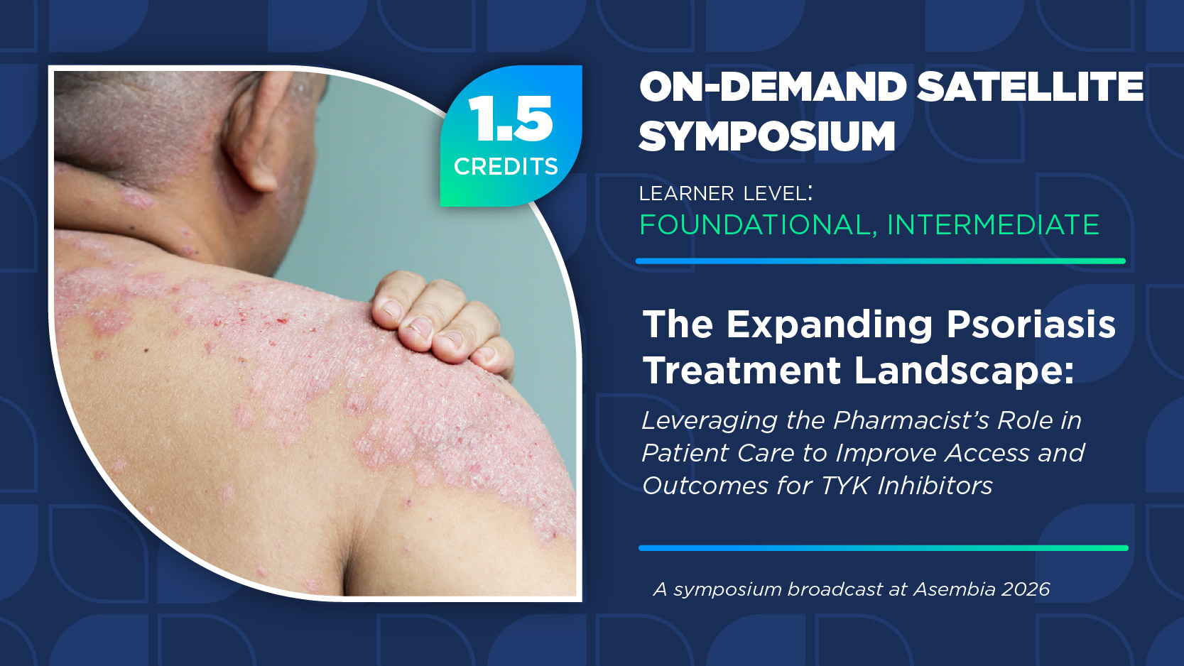 The Expanding Psoriasis Treatment Landscape: Leveraging the Pharmacist's Role in Patient Care to Improve Access and Outcomes for TYK Inhibitors