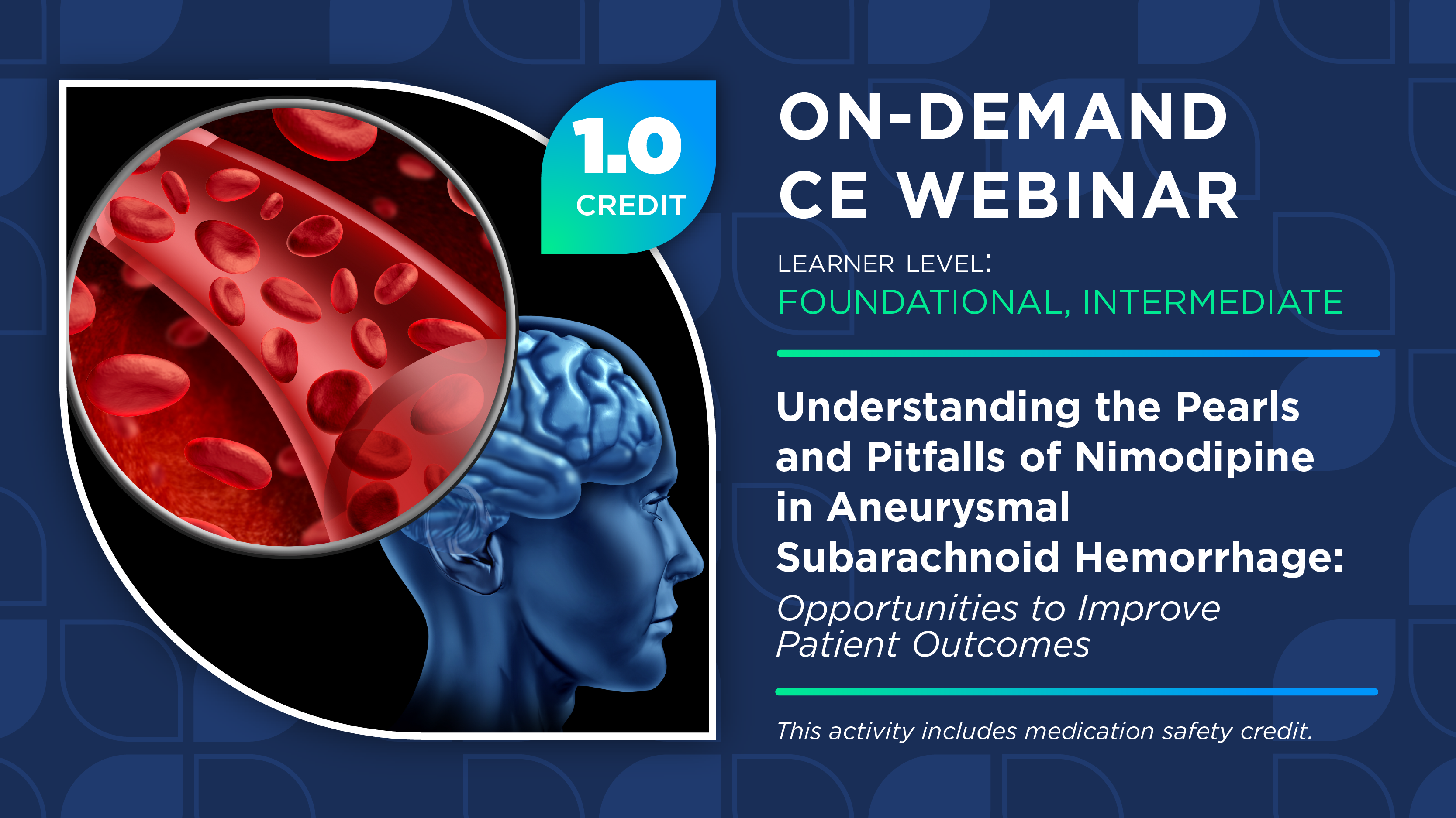 Understanding the Pearls and Pitfalls of Nimodipine in Aneurysmal Subarachnoid Hemorrhage: Opportunities to Improve Patient Outcomes