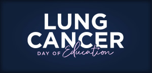 Lung Cancer Day of Education 2026