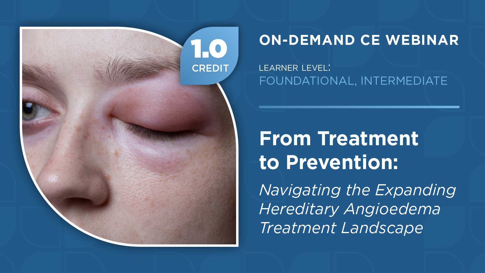 From Treatment to Prevention: Navigating the Expanding Hereditary Angioedema Treatment Landscape