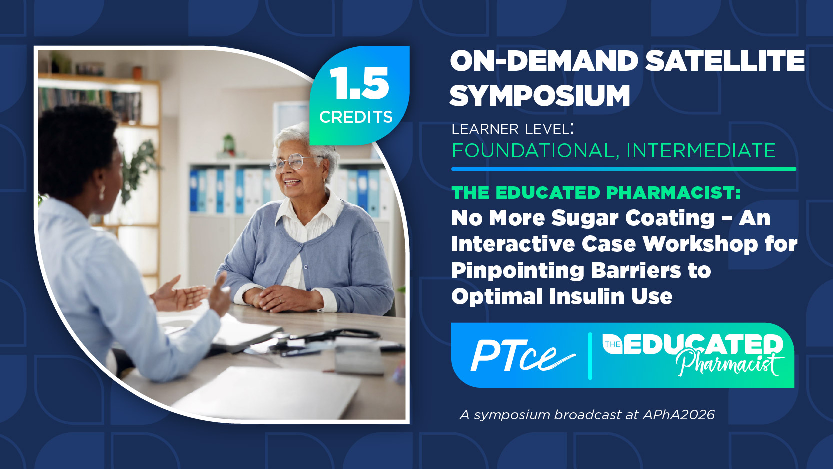 The Educated Pharmacist: No More Sugar Coating -- An Interactive Case Workshop for Pinpointing Barriers to Optimal Insulin Use  