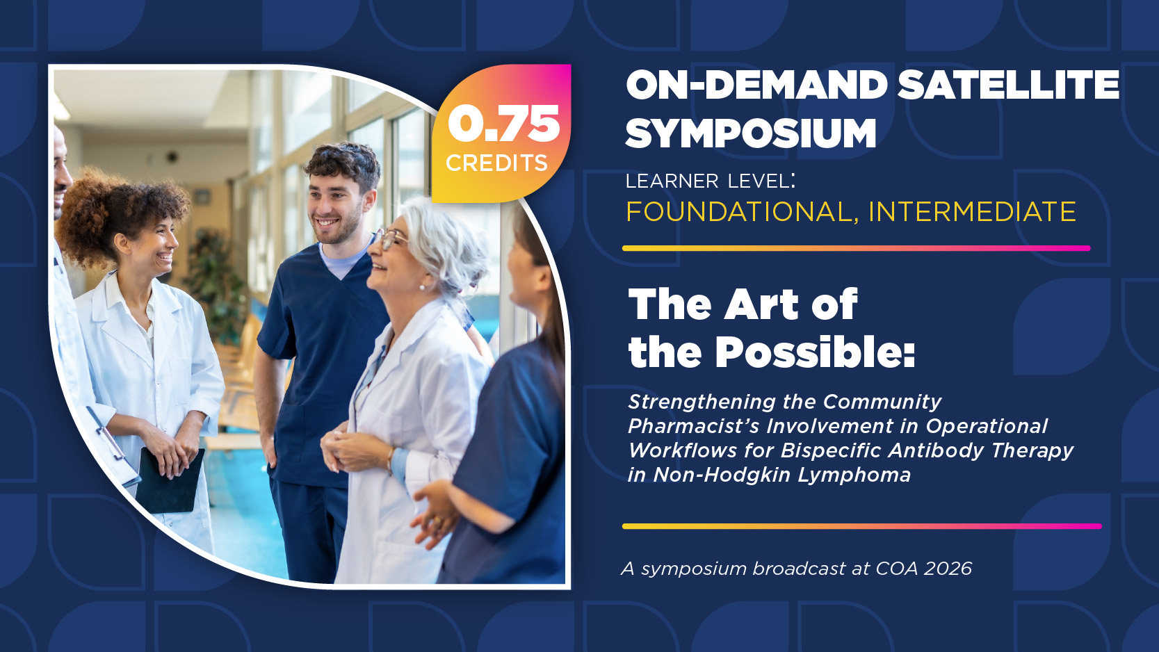 The Art of the Possible: Strengthening the Community Pharmacist’s Involvement in Operational Workflows for Bispecific Antibody Therapy in Non-Hodgkin Lymphoma