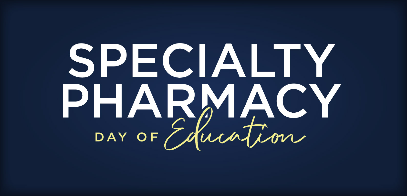 Specialty Pharmacy Day of Education 2026