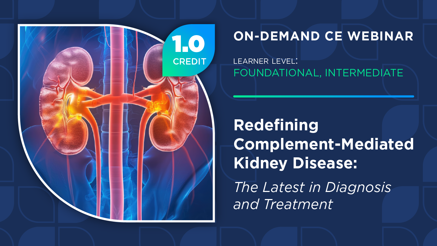 Redefining Complement-Mediated Kidney Disease: The Latest in Diagnosis and Treatment