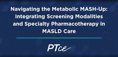 Navigating the Metabolic MASH-Up: Integrating Screening Modalities and Specialty Pharmacotherapy in MASLD Care