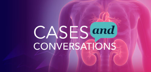 Cases and Conversations™: Uniting Heart and Kidney Care: Optimizing Outcomes in Cardio-Kidney-Metabolic Disorders