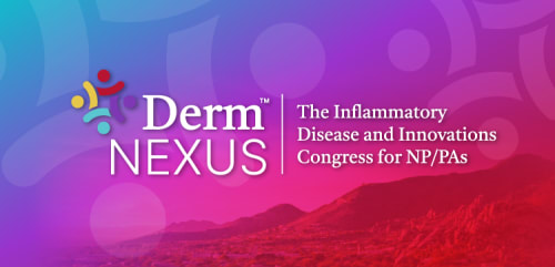 Derm Nexus The Inflammatory Disease and Innovations Congress for NP/PAs