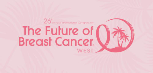 26th Annual International Congress on the Future of Breast Cancer® West