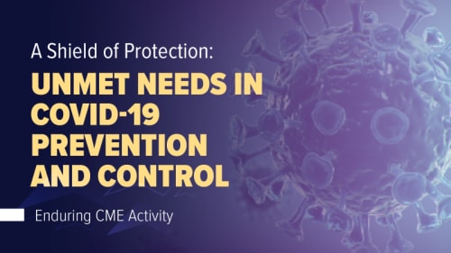 A Shield of Protection: Unmet Needs in COVID-19 Prevention and Control