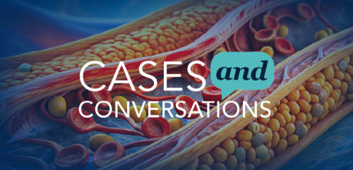 Cases and Conversations™: Progress in Hyperlipidemia Management to Reduce ASCVD Risk: An Illustrated Update